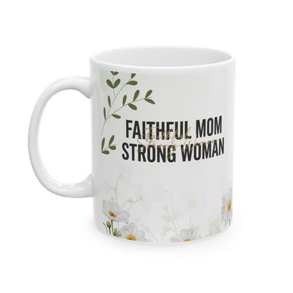 Faithful Mom Strong Woman Ceramic Mug