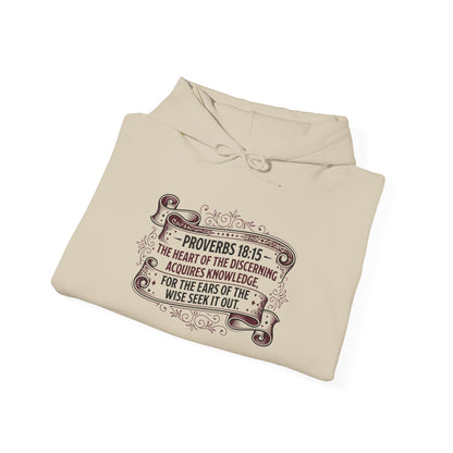 Proverbs 18:15 The Heart of the Discerning Acquires Knowledge for the Ears of the Wise Seek It Out Hoodie