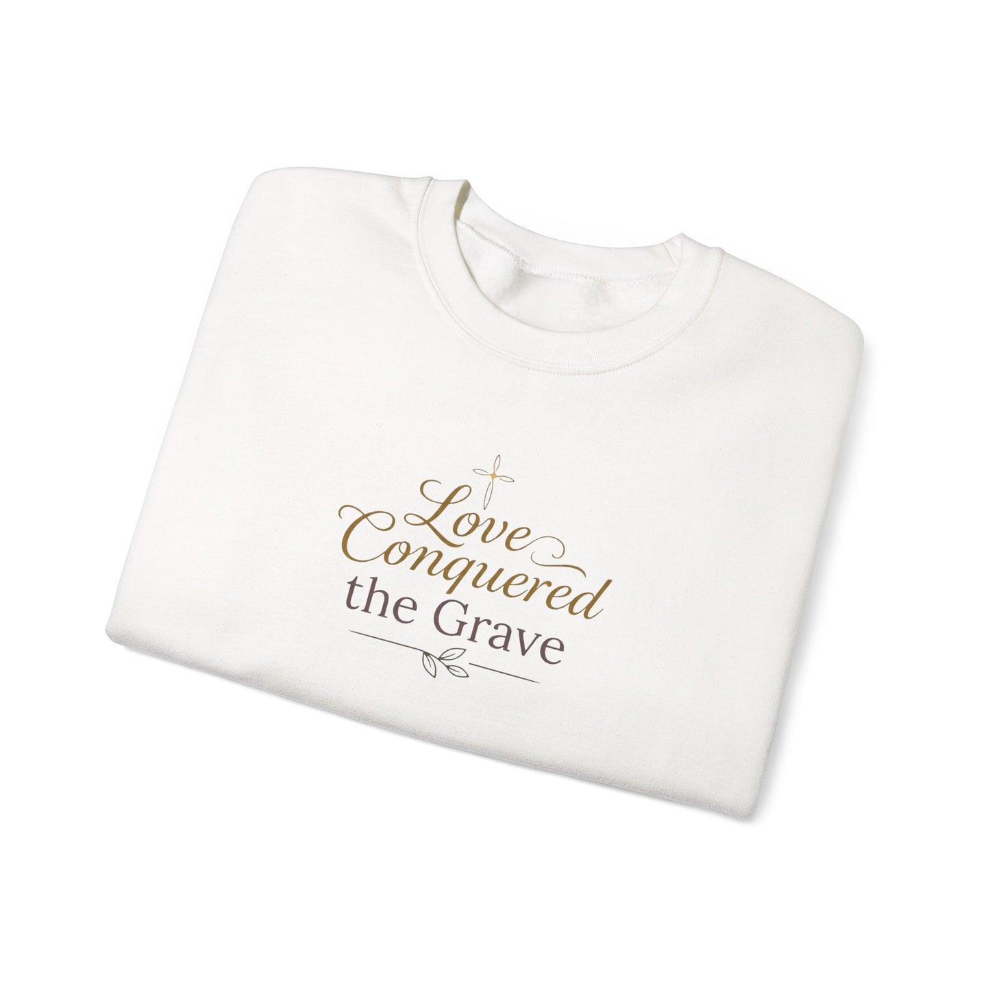 "Love Conquered the Grave" Crewneck Sweatshirt