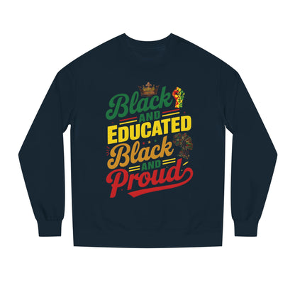 Crewneck Sweatshirt — "Black and Educated, Black and Proud" Afrocentric Pride Design