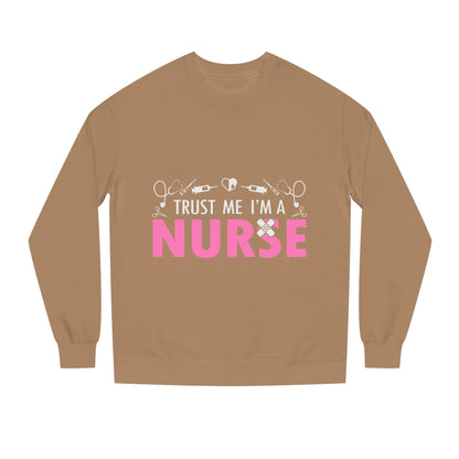 Trust Me I’m A Nurse Crewneck Sweatshirt — Cute Pink Nurse Graphic Pullover