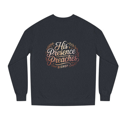His Presence Preaches Sweatshirt
