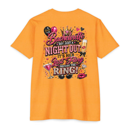 Bachelorette Party T-Shirt — “Bachelorette: Not Just a Night Out, It’s Her Last Fling Before the Ring”