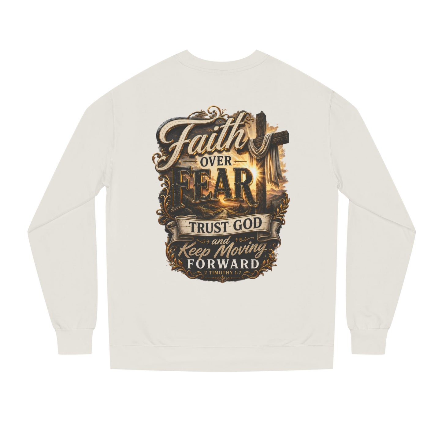 Faith Over Fear Sweatshirt — "Trust God and Keep Moving Forward" Christian Crewneck