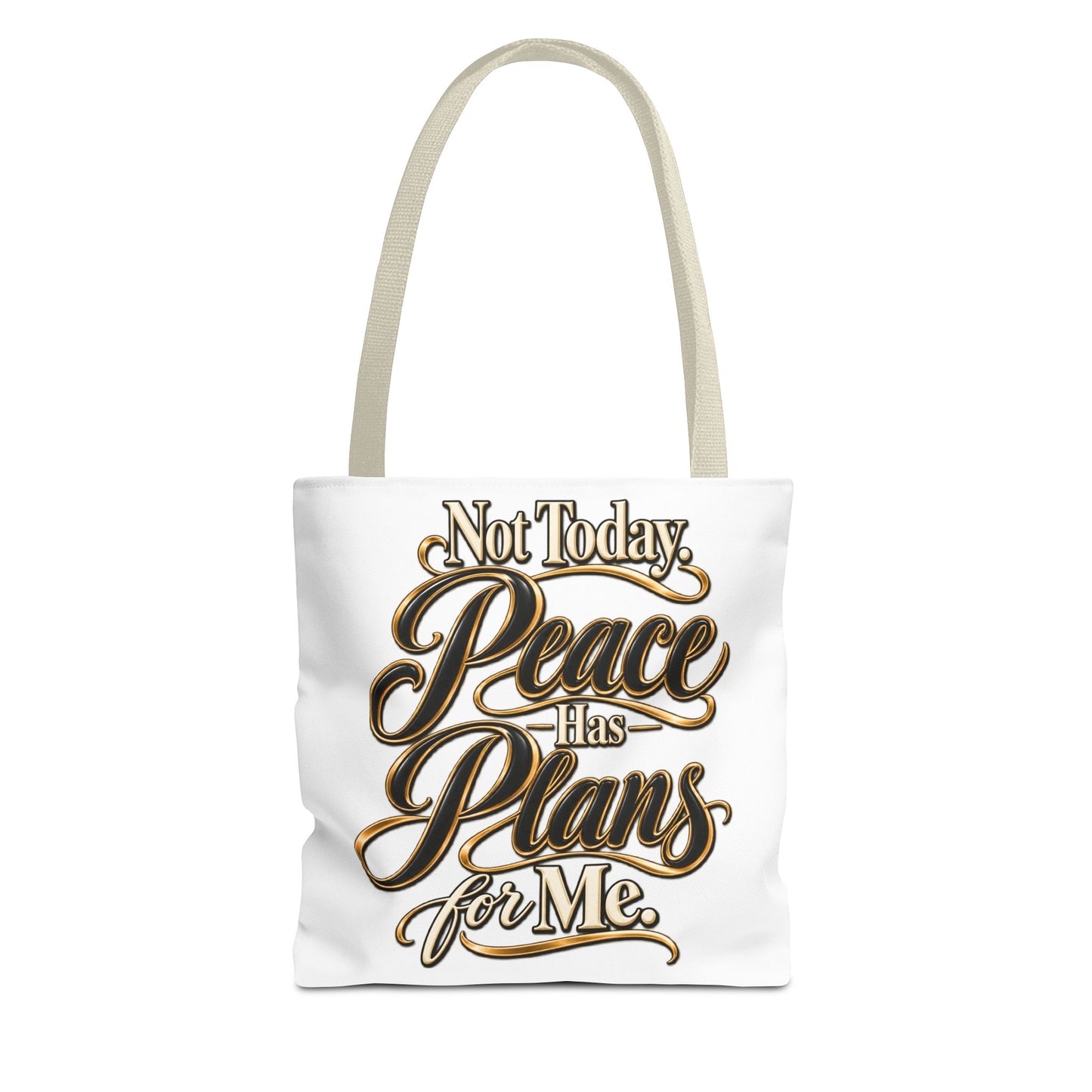 Tote — "Not Today. Peace Has Plans for Me." Inspirational Script Tote Bag