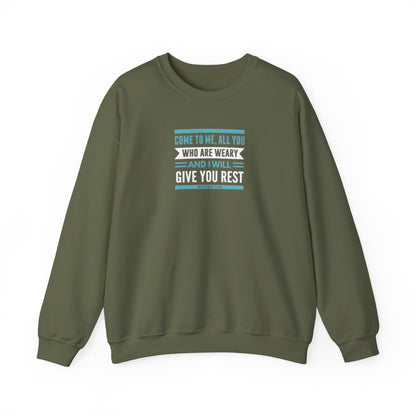 Come to Me, All You WHO Are Weary and I Will Give You REST Sweatshirt