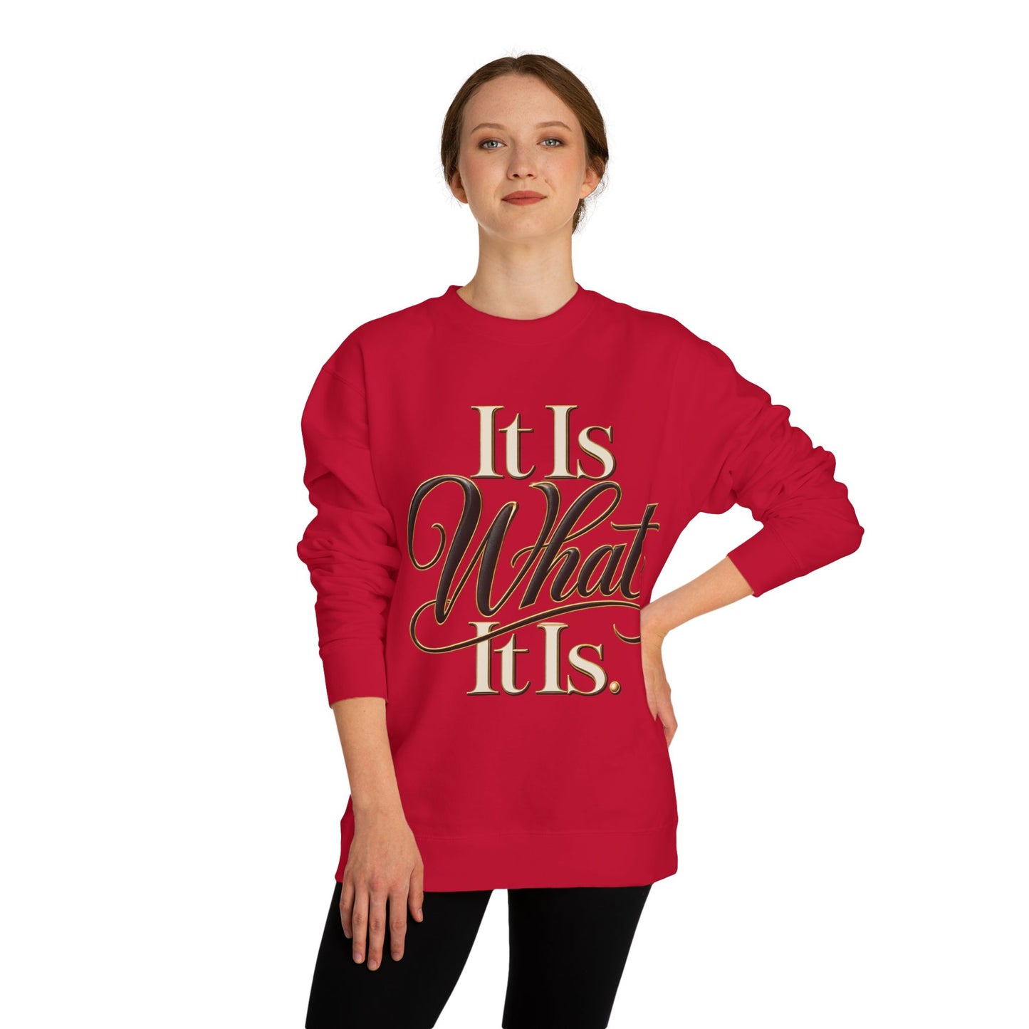 Crewneck Sweatshirt – "It Is What It Is" Script Graphic