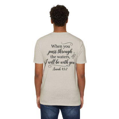 Inspirational Scripture T-Shirt — "When you pass through the waters, I will be with you" (Isaiah 43:2)