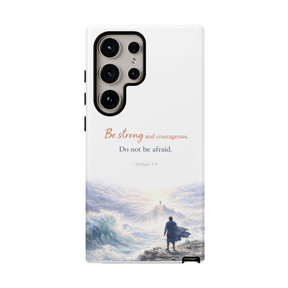 Inspirational 'Be Strong and Courageous' Phone Case — Joshua 1:9 Christian Protective Tough Case