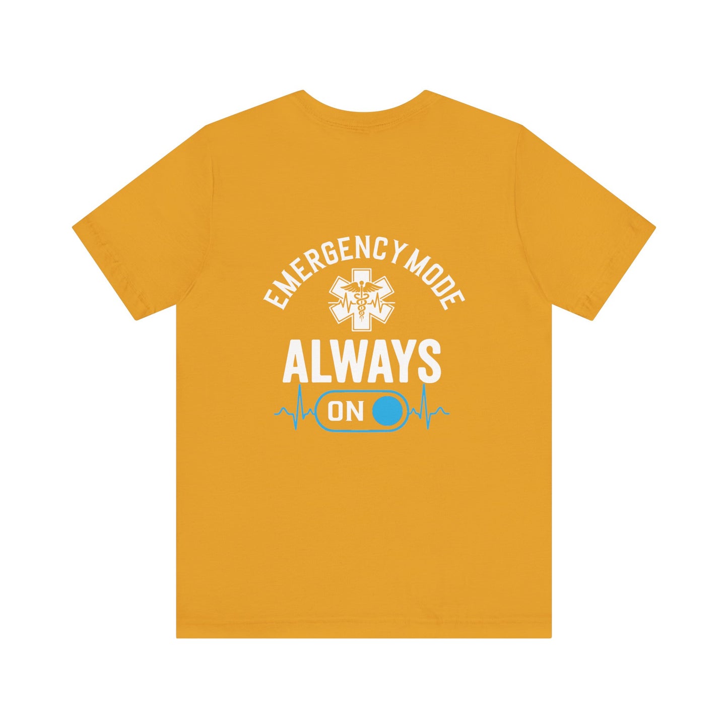 EMS T-Shirt — "Emergency Mode Always On" Paramedic Tee