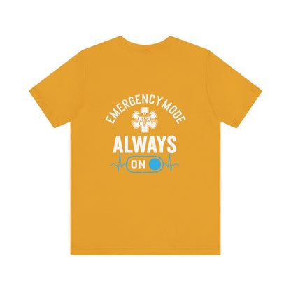 EMS T-Shirt — "Emergency Mode Always On" Paramedic Tee