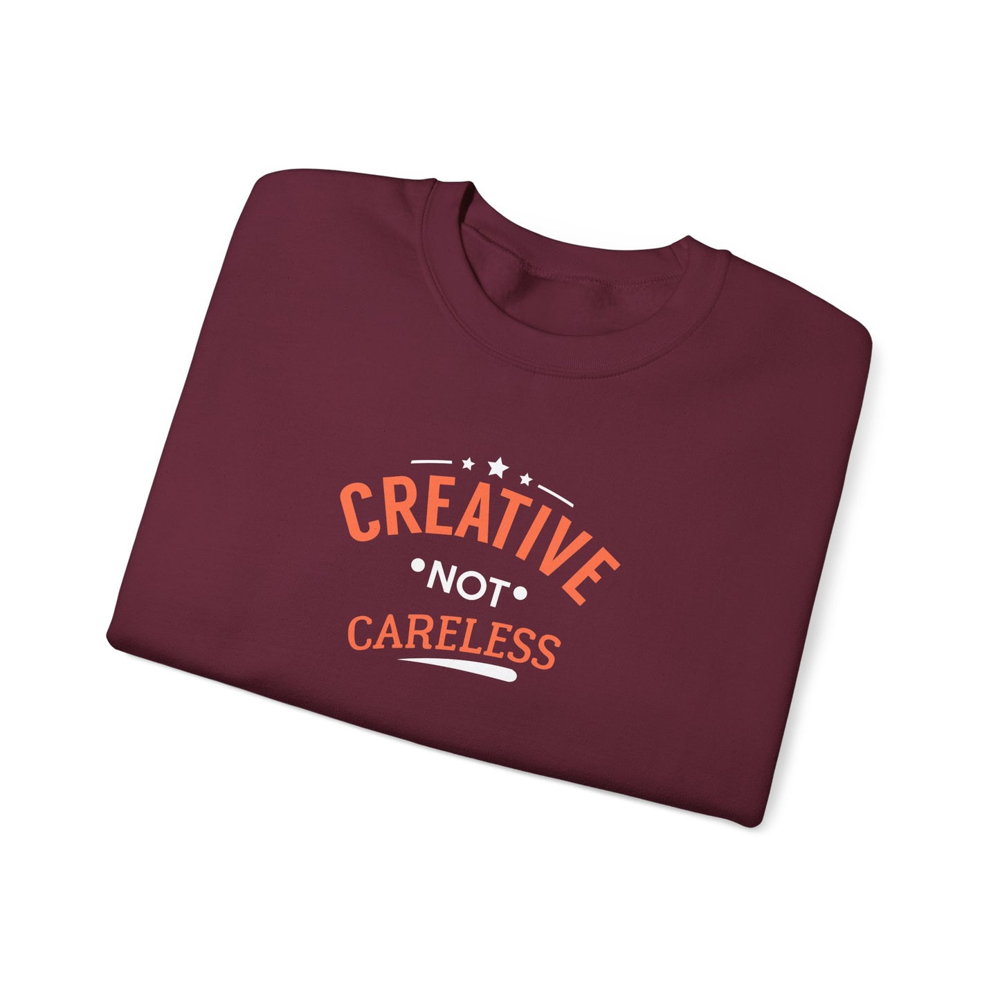 Creative Not Careless Sweatshirt