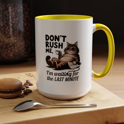 Cat Coffee Mug – "Don't Rush Me, I'm Waiting for the Last Minute" Accent Mug