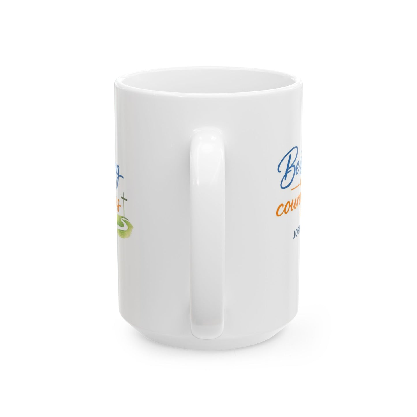 Be Strong Courageous - Joshua 1:9 Mug
