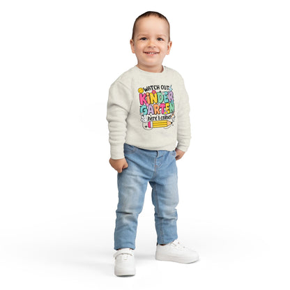 Kindergarten Here I Come Toddler Sweatshirt — "Watch Out Kindergarten Here I Come" Back-to-School Pullover