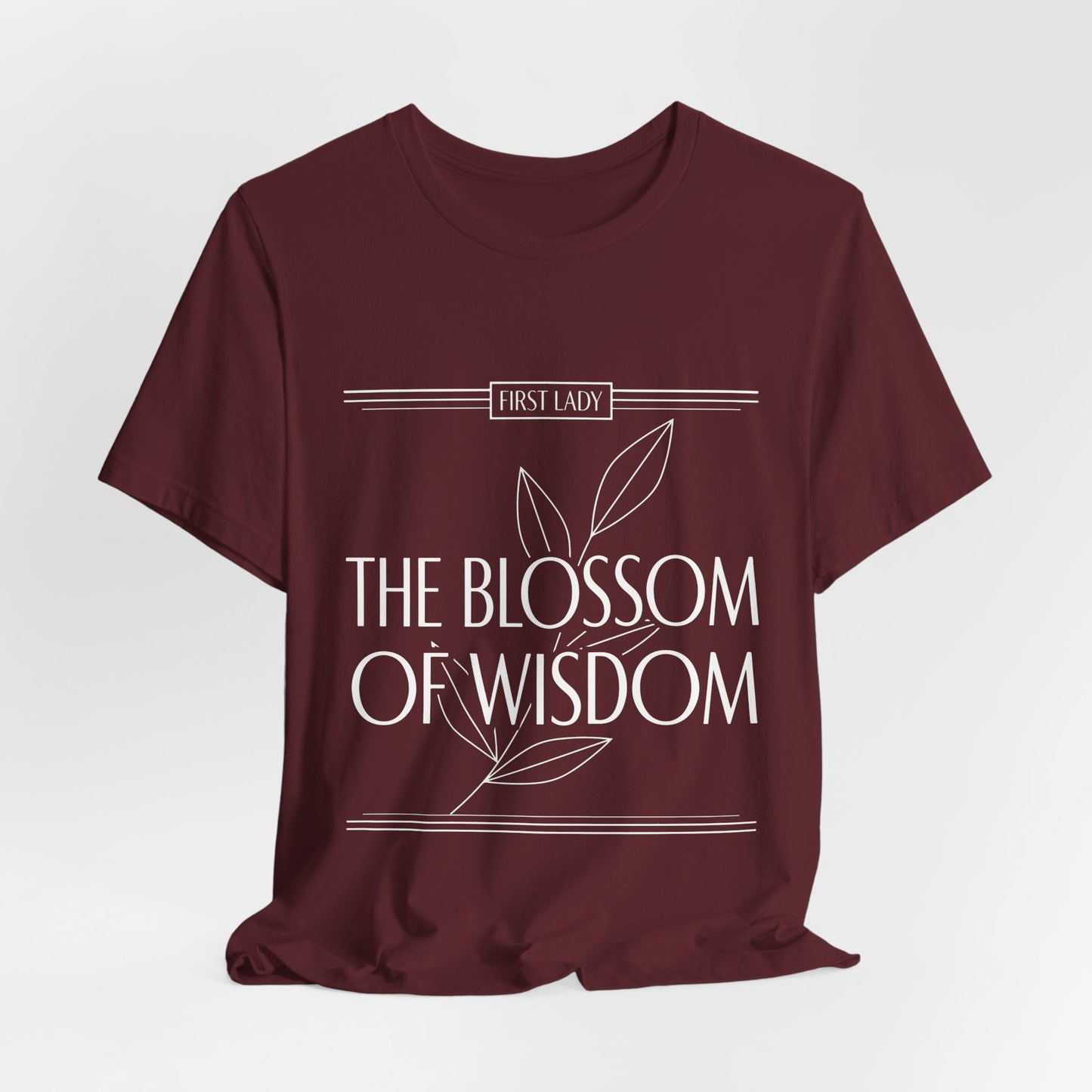 The Blossom of Wisdom Tee — "First Lady" Inspirational Graphic T-Shirt