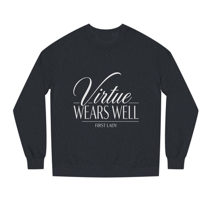 Virtue Wears Well Sweatshirt — Inspirational First Lady Crewneck