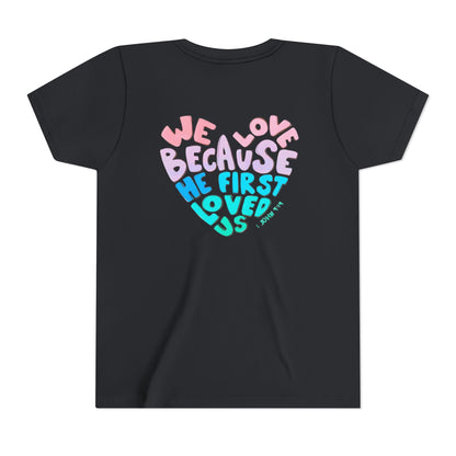 Youth Tee — "We Love Because He First Loved Us" Heart Design