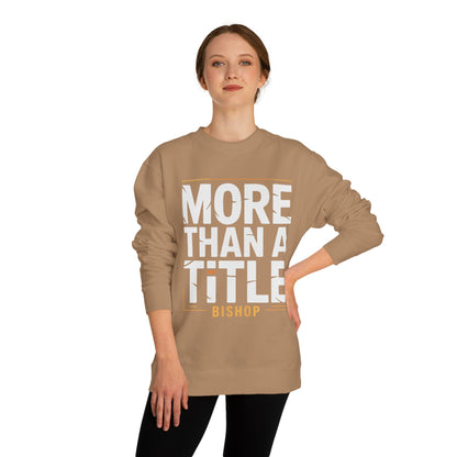 More Than a Title Bishop Sweatshirt — Inspirational Crewneck for Faith Leaders