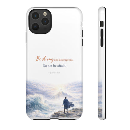 Inspirational 'Be Strong and Courageous' Phone Case — Joshua 1:9 Christian Protective Tough Case