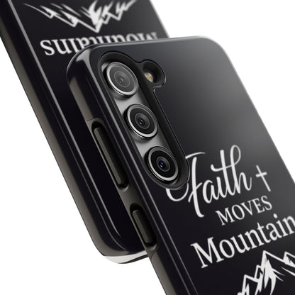 Faith Moves Mountains Tough Phone Case — Christian Inspirational Mountain Design