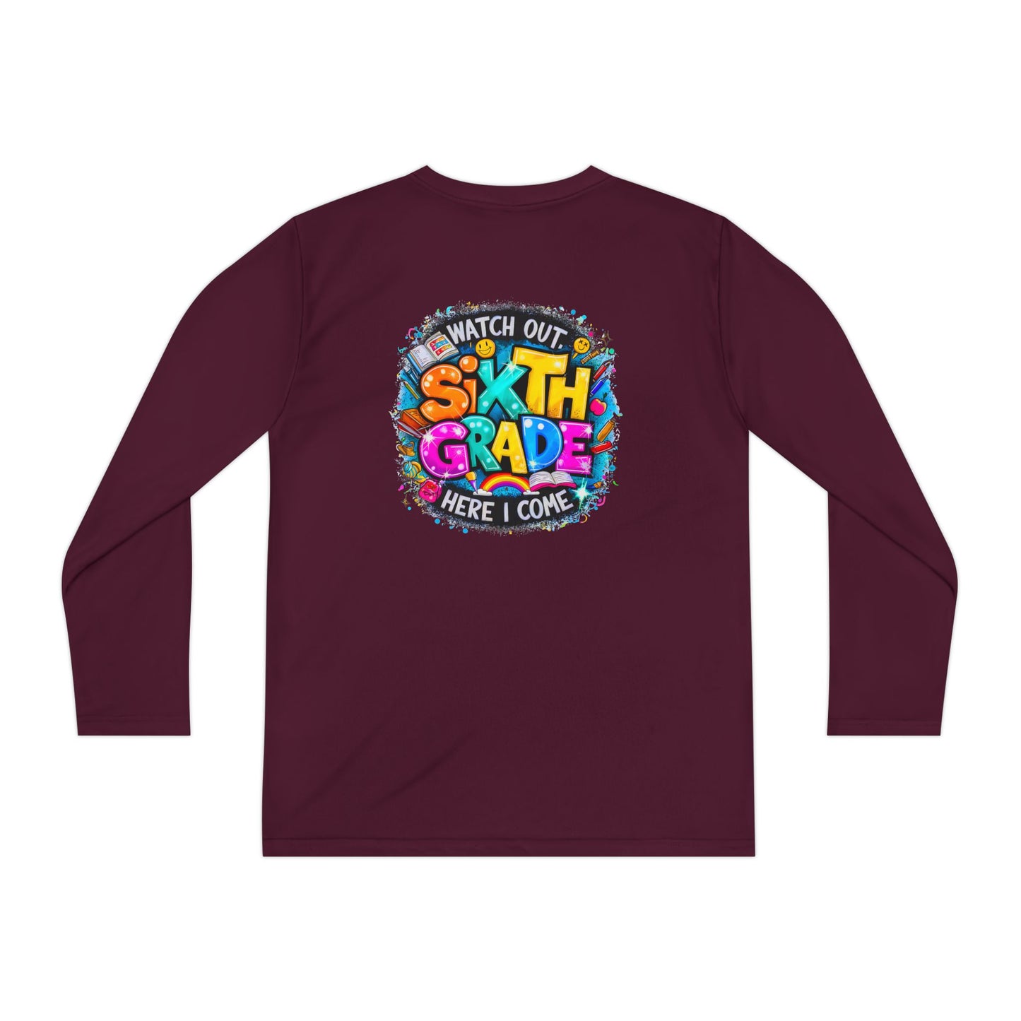 Youth Long Sleeve Tee — "Watch Out Sixth Grade Here I Come" Back-to-School Shirt