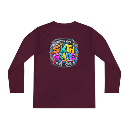 Youth Long Sleeve Tee — "Watch Out Sixth Grade Here I Come" Back-to-School Shirt