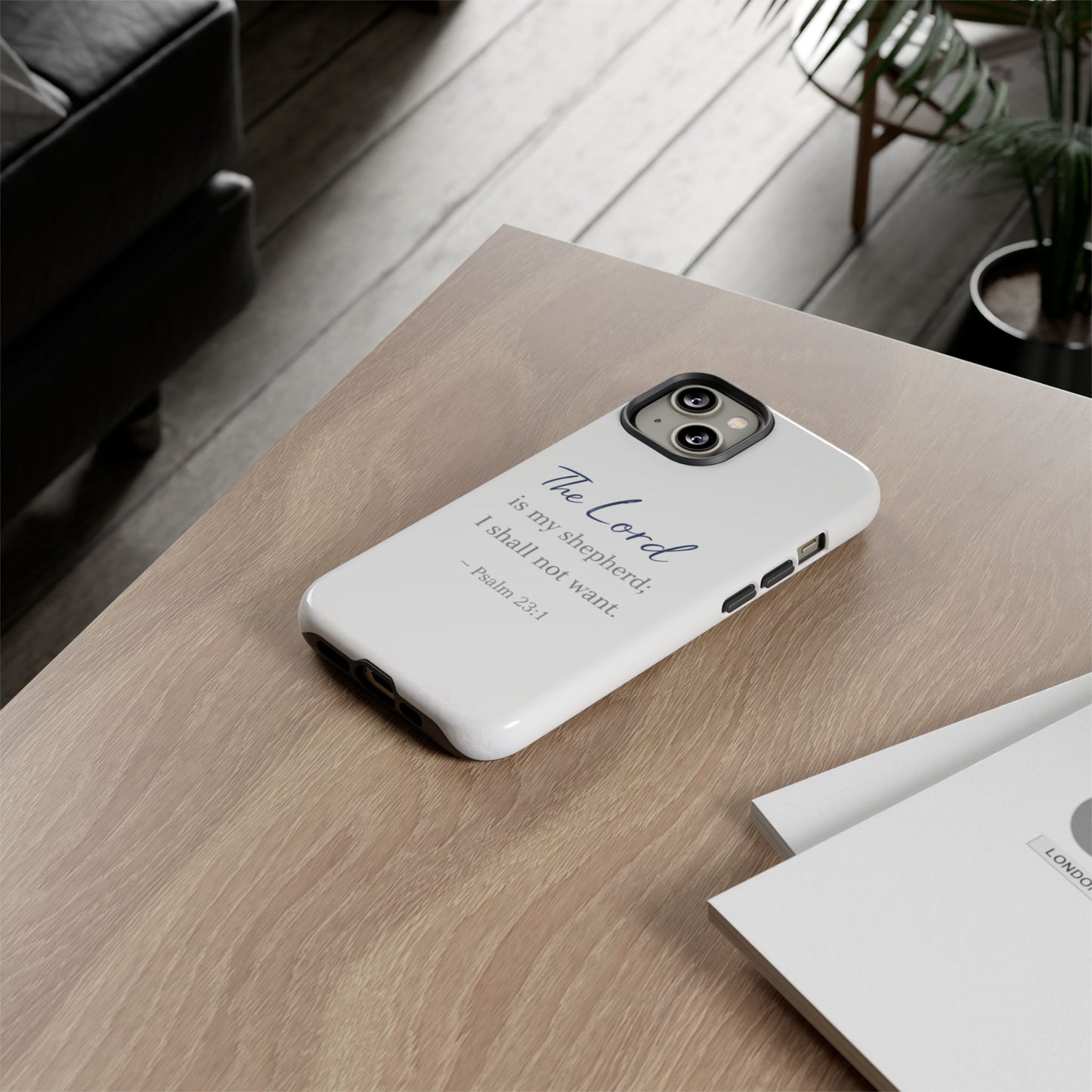 Psalm 23:1 Phone Case — "The Lord is my shepherd; I shall not want" Christian Protective Cover