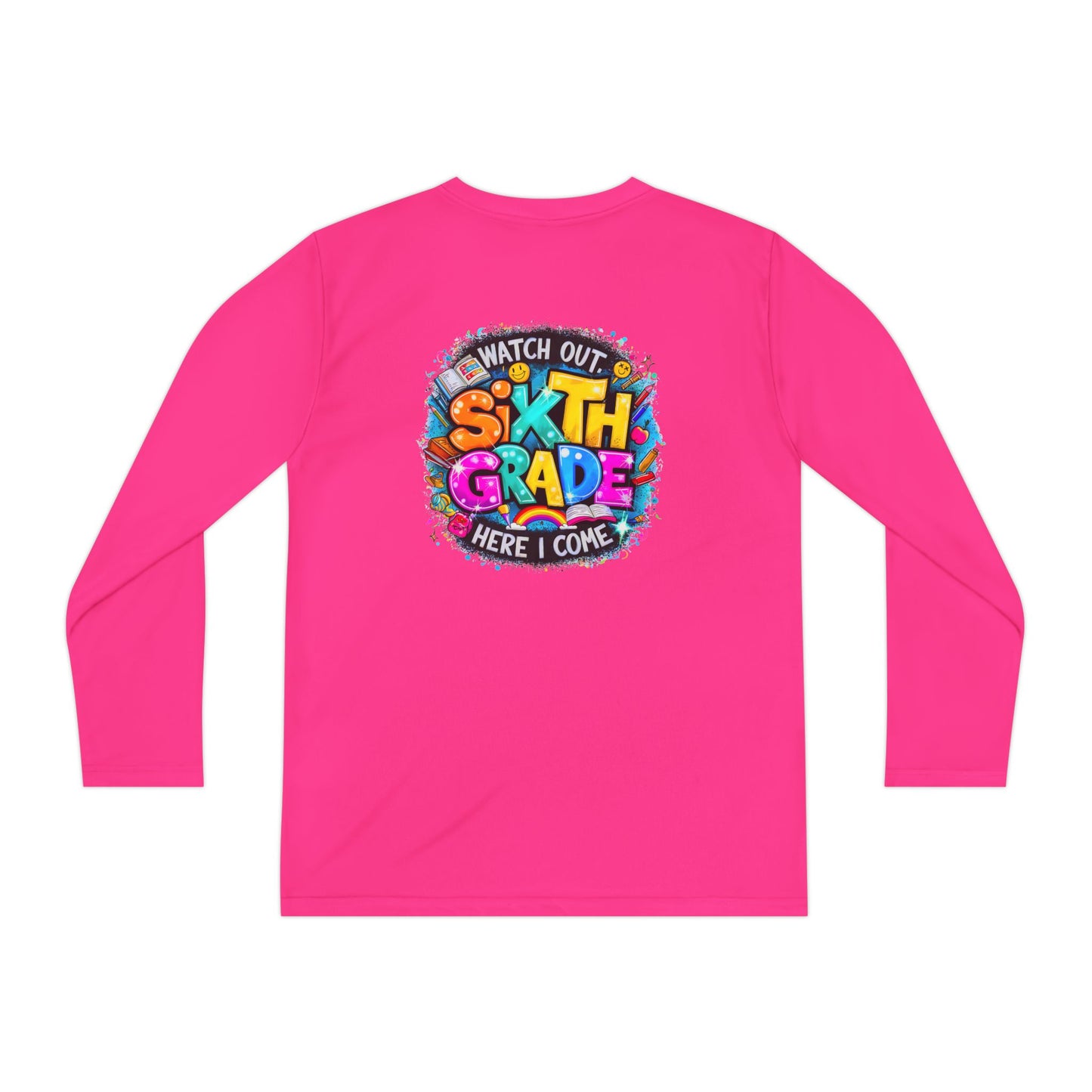 Youth Long Sleeve Tee — "Watch Out Sixth Grade Here I Come" Back-to-School Shirt