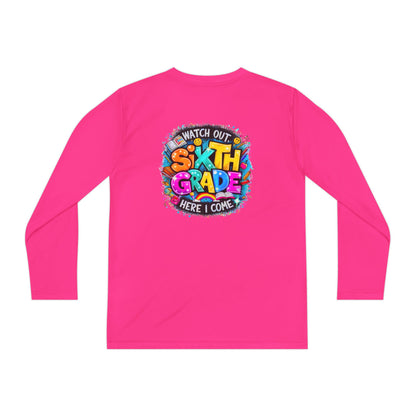 Youth Long Sleeve Tee — "Watch Out Sixth Grade Here I Come" Back-to-School Shirt