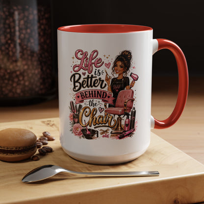 Life Is Better Behind the Chair Coffee Mug — Hair Stylist Barber Salon Gift (11/15oz)