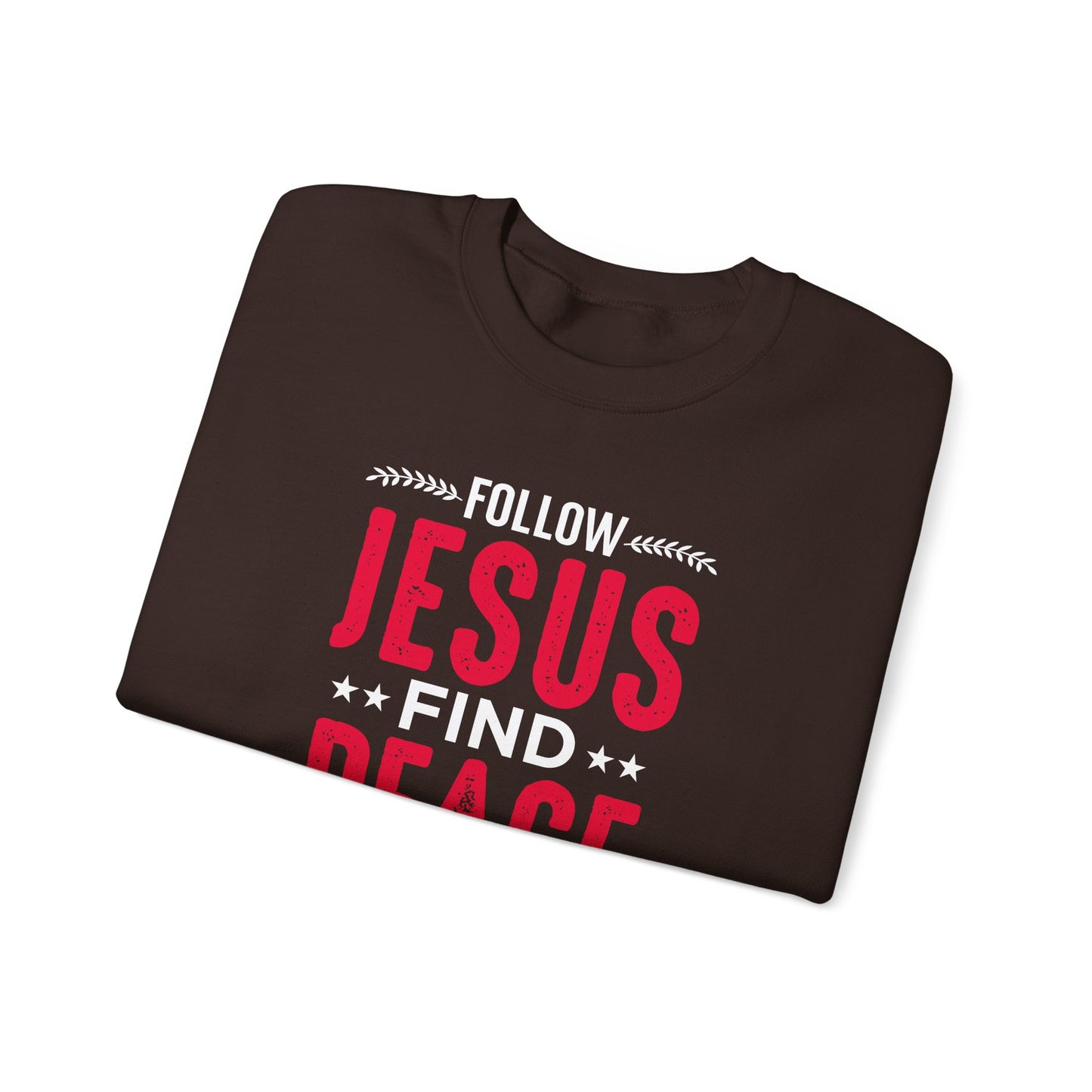 Follow Jesus Find Peace Sweatshirt