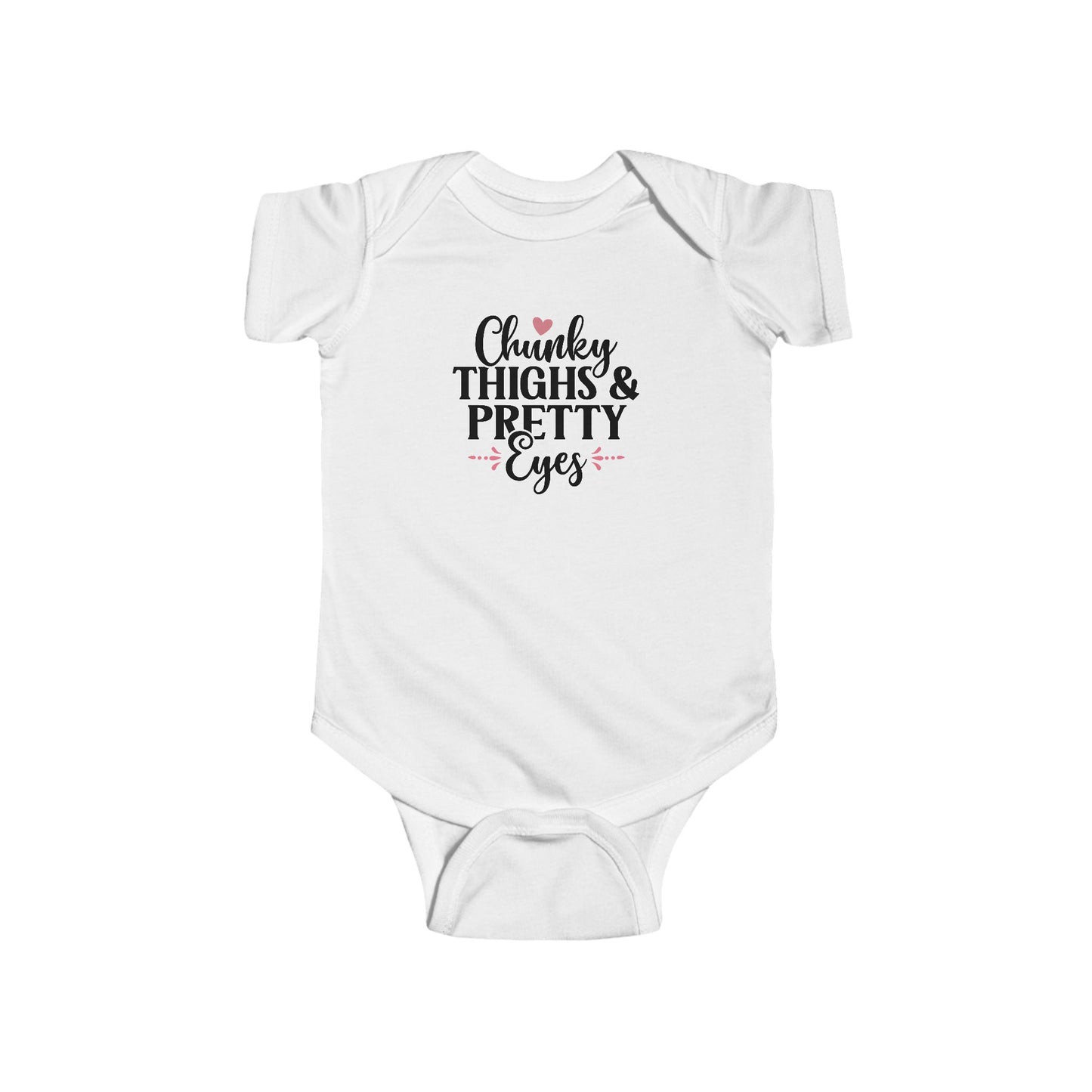 Infant Bodysuit - "Chunky Thighs & Pretty Eyes" Cute Newborn Onesie