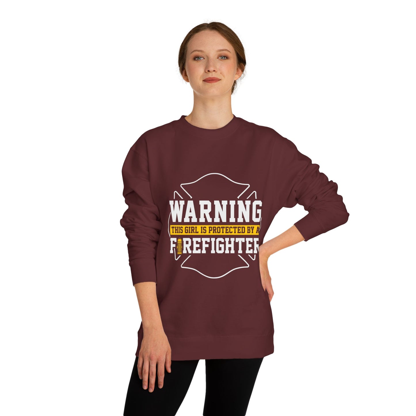 Firefighter Protector Sweatshirt — "Warning This Girl Is Protected By A Firefighter"