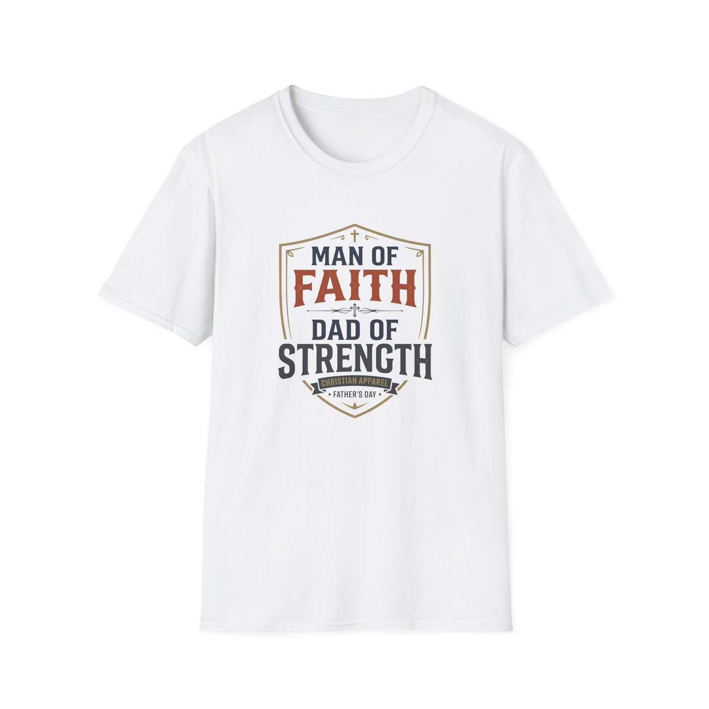 Man of Faith Dad of Strength T-Shirt