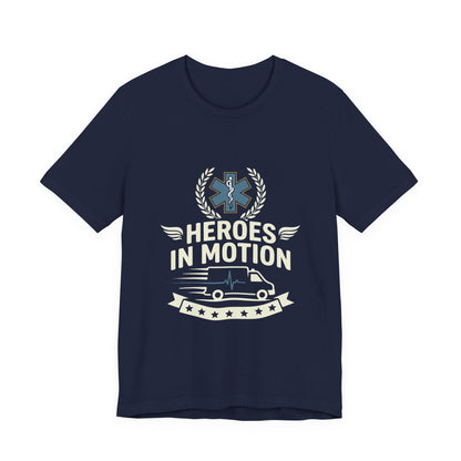 EMT "Heroes in Motion" Tee - Paramedic Ambulance Tribute Shirt