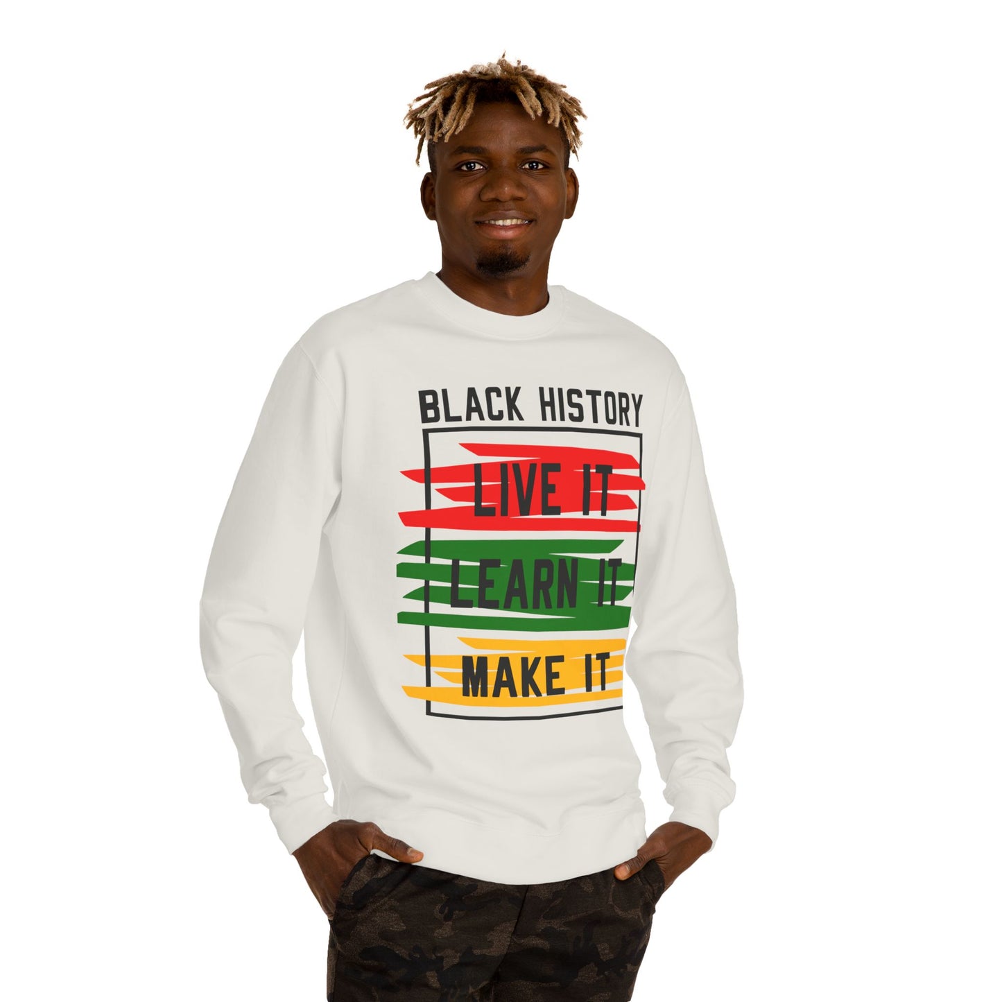 Black History Crewneck Sweatshirt — "Black History: Live It, Learn It, Make It"