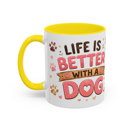 Cute Dog Lover Coffee Mug — "Life is Better With a Dog" Accent Mug (11/15oz)