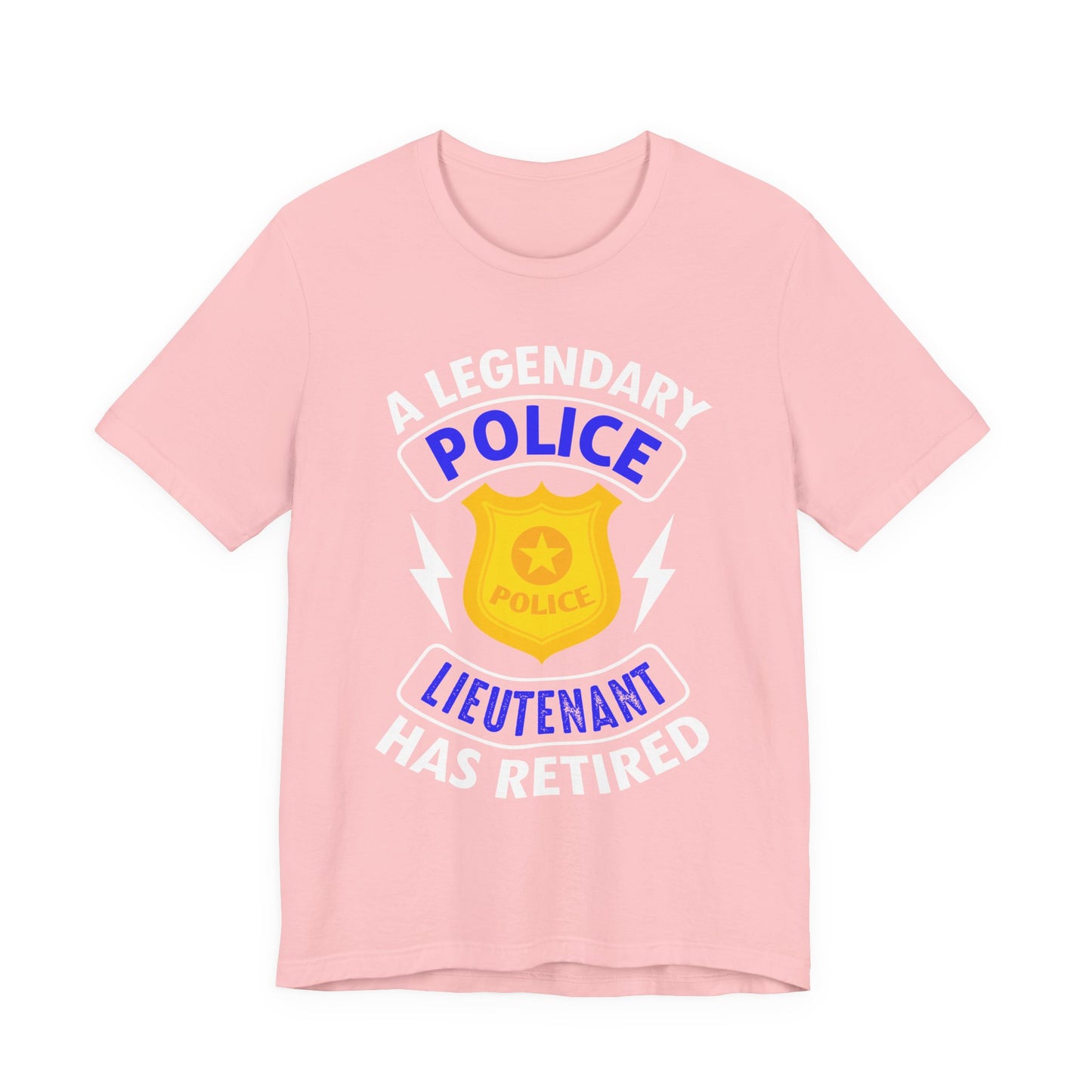 Retired Police Lieutenant T-Shirt — "A Legendary Police Lieutenant Has Retired"