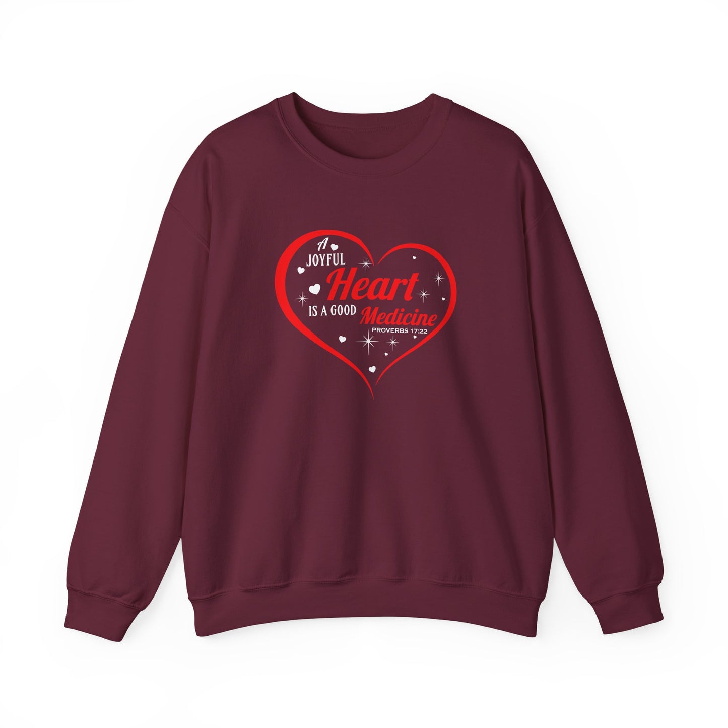 A Joyful Heart is a Good Medicine Sweatshirt