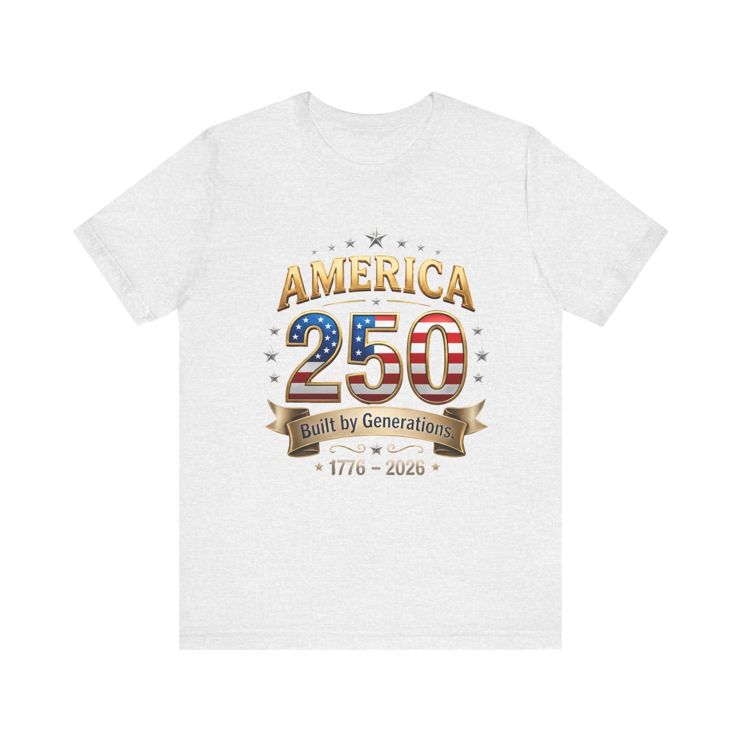 America 250 T-Shirt — Built by Generations 1776–2026 Patriotic Tee