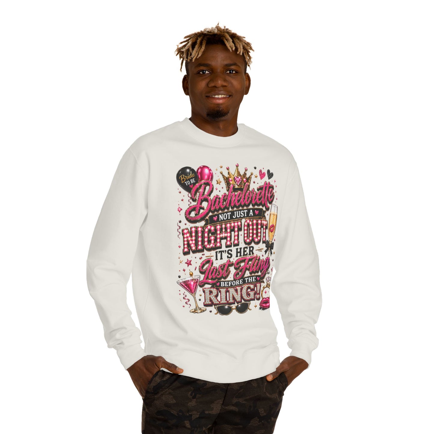 Bachelorette Party Sweatshirt - "Not Just a Night Out, It's Her Last Fling Before the Ring"