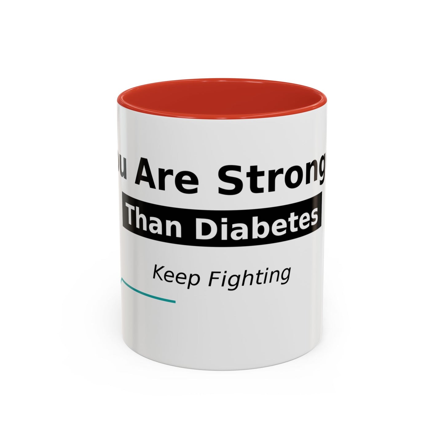 You Are Stronger Than Diabetes Accent Coffee Mug — Keep Fighting Inspirational Tea Cup