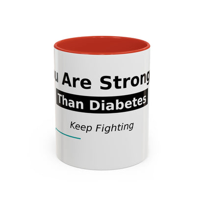 You Are Stronger Than Diabetes Accent Coffee Mug — Keep Fighting Inspirational Tea Cup