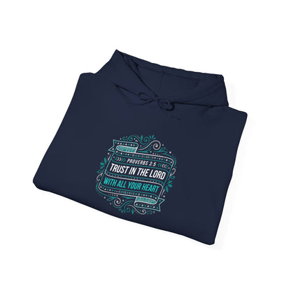 Proverbs 3:5 "Trust in the Lord with All Your Heart"  Hoodie