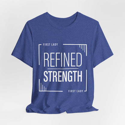 Refined Strength Tee — "First Lady" Inspirational Short Sleeve Shirt