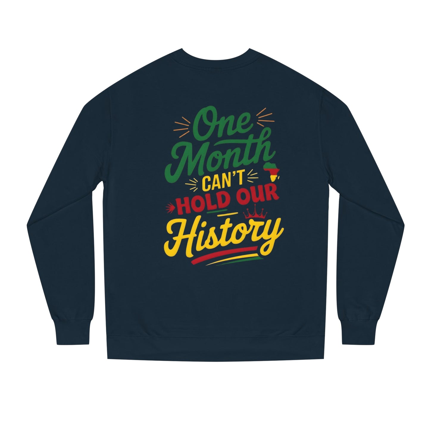 One Month Can't Hold Our History Sweatshirt