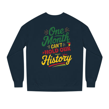 One Month Can't Hold Our History Sweatshirt