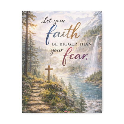 Faith Wall Canvas – "Let Your Faith Be Bigger Than Your Fear" Inspirational Christian Art