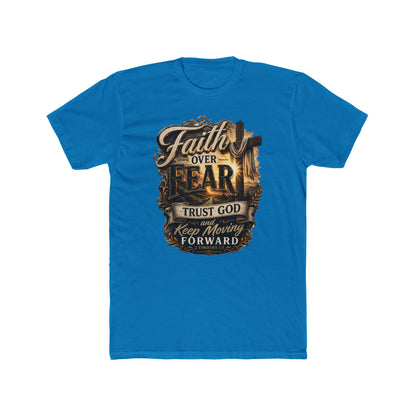 Faith Over Fear Tee — "Trust God Keep Moving Forward" Christian T-Shirt
